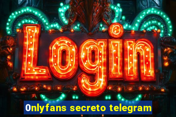 0nlyfans secreto telegram