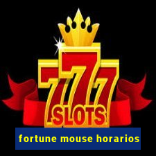 fortune mouse horarios