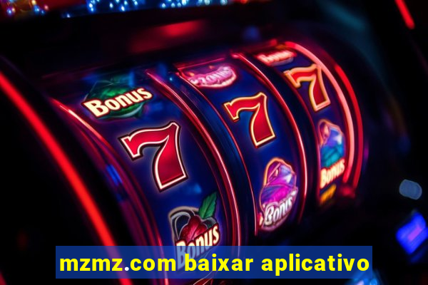 mzmz.com baixar aplicativo