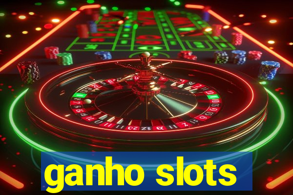 ganho slots