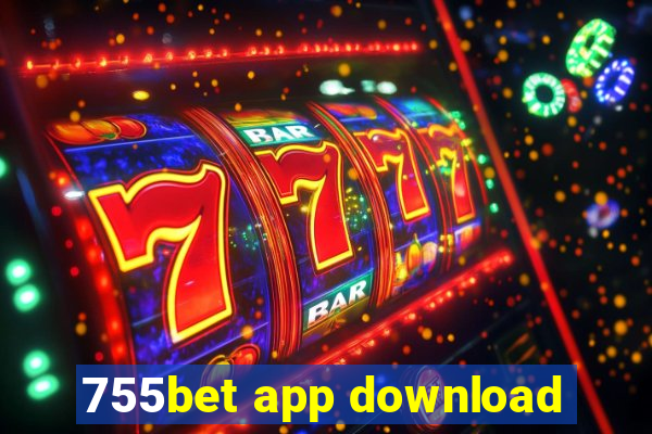 755bet app download