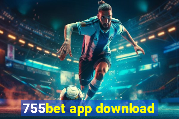 755bet app download