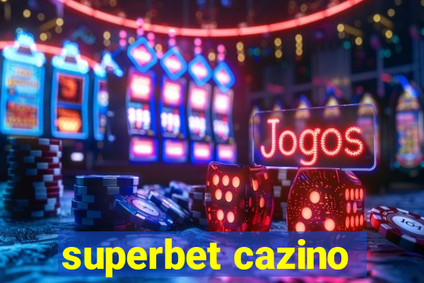 superbet cazino