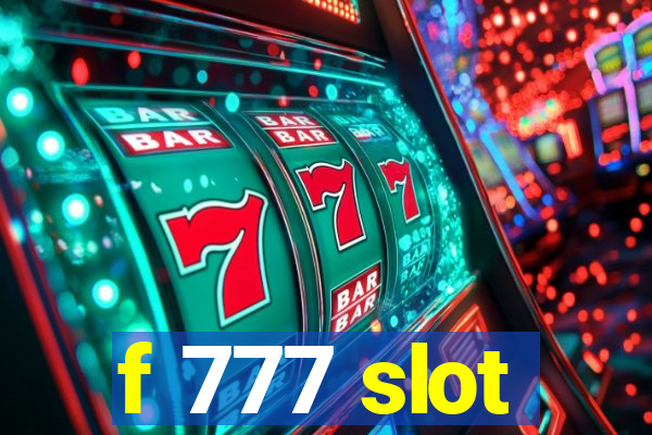 f 777 slot