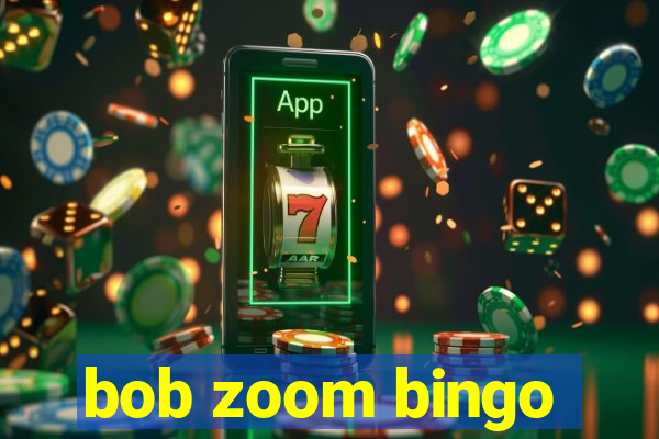 bob zoom bingo