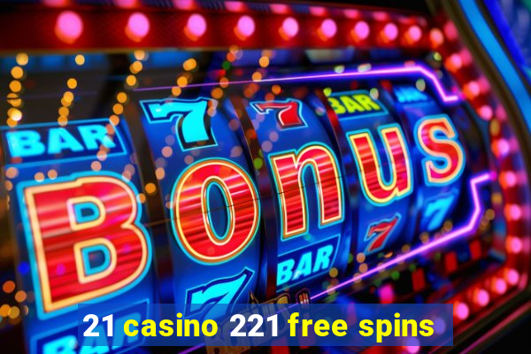 21 casino 221 free spins