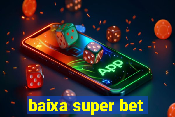 baixa super bet