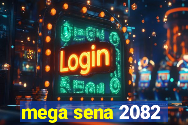 mega sena 2082