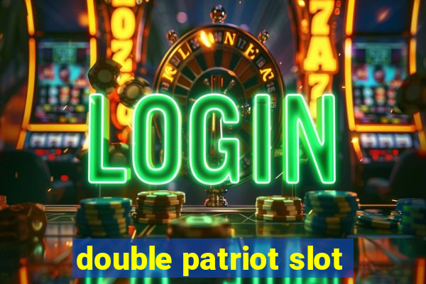 double patriot slot