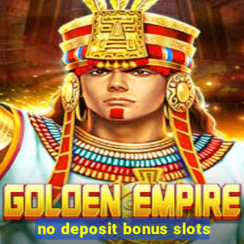 no deposit bonus slots