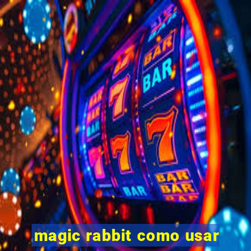 magic rabbit como usar