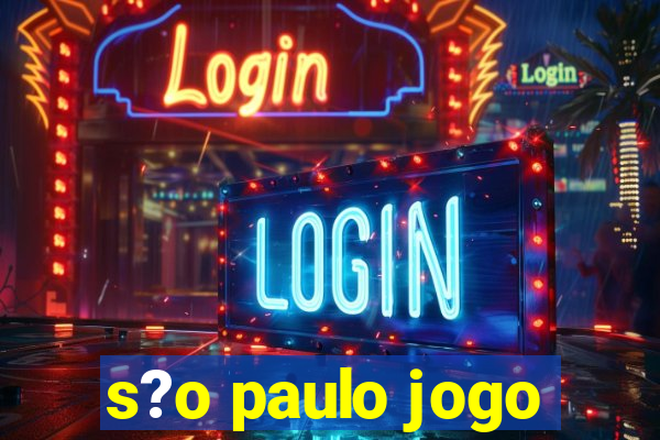 s?o paulo jogo