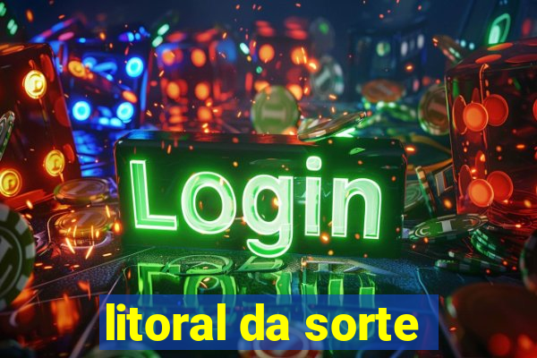 litoral da sorte