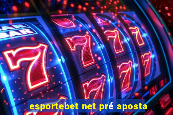 esportebet net pré aposta