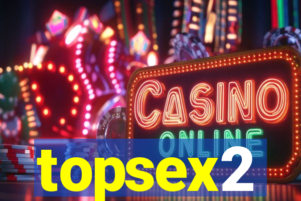 topsex2