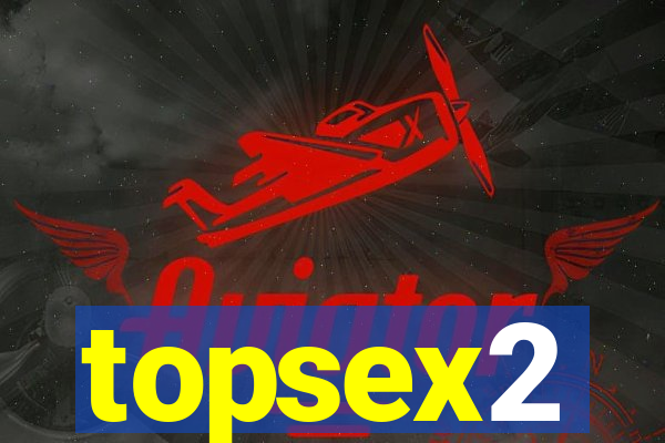 topsex2