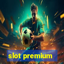 slot premium