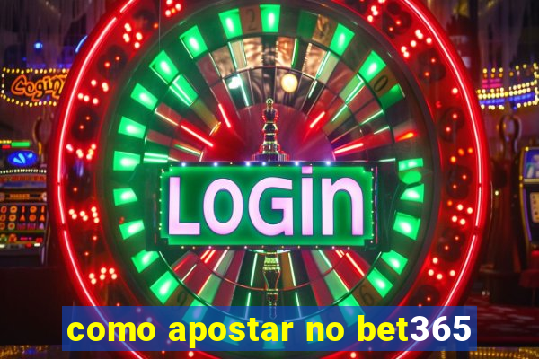 como apostar no bet365