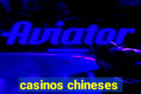 casinos chineses