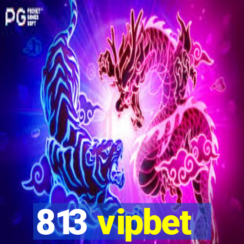 813 vipbet