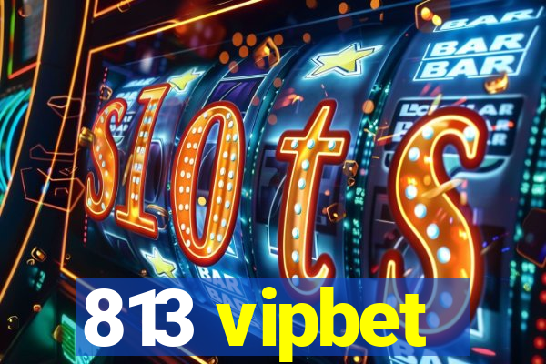 813 vipbet