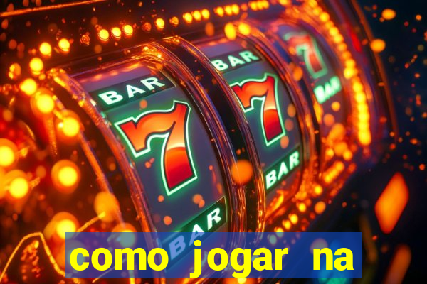 como jogar na esporte da sorte