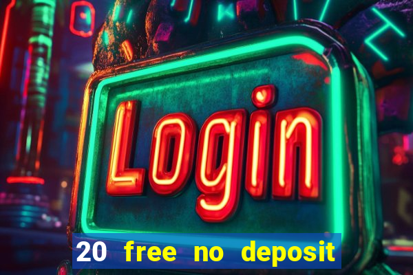 20 free no deposit casino uk 2019