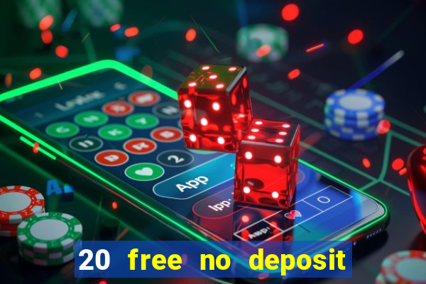 20 free no deposit casino uk 2019