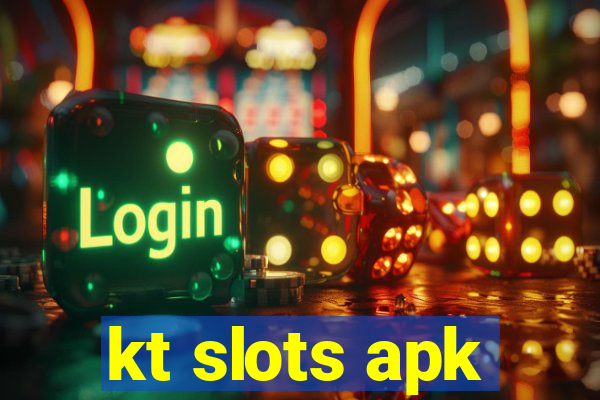 kt slots apk