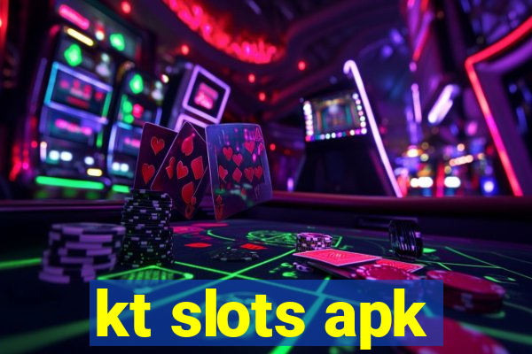 kt slots apk