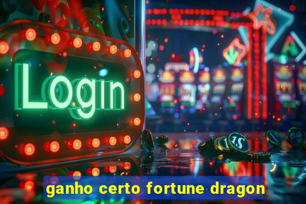 ganho certo fortune dragon