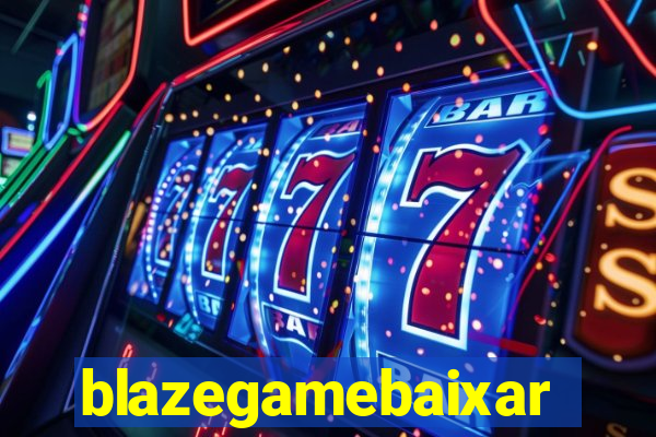 blazegamebaixar