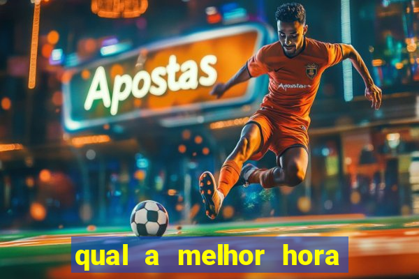 qual a melhor hora para jogar fortune tiger