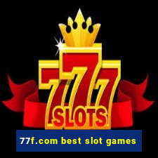 77f.com best slot games