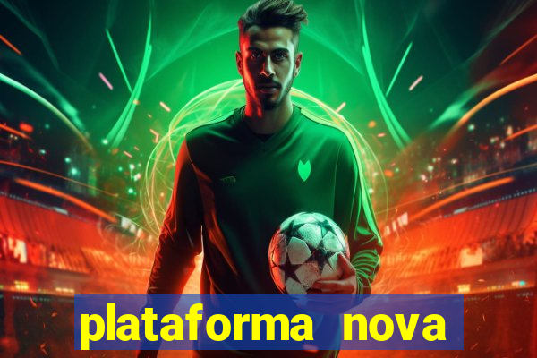 plataforma nova b?nus de cadastro