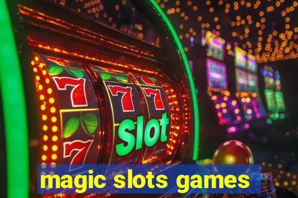 magic slots games