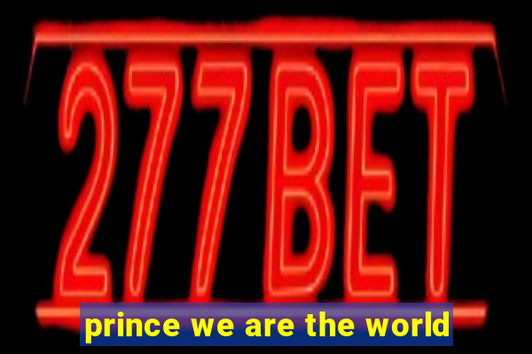 prince we are the world