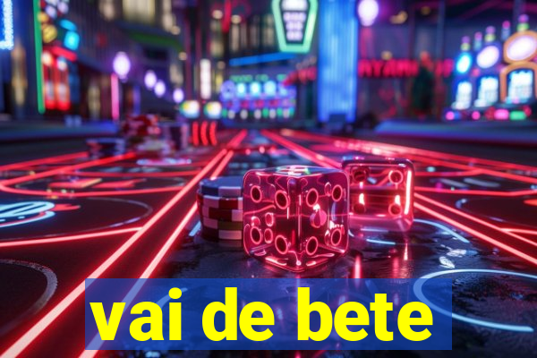 vai de bete