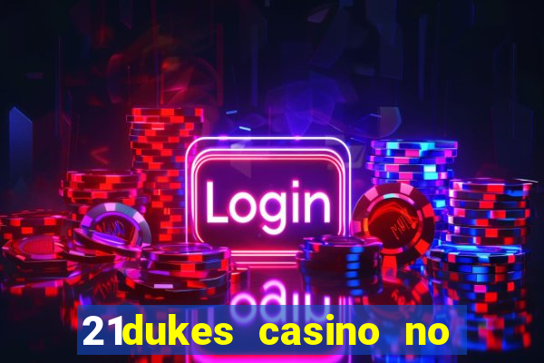 21dukes casino no deposit bonus codes 2021