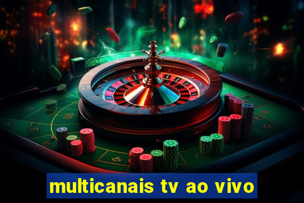 multicanais tv ao vivo