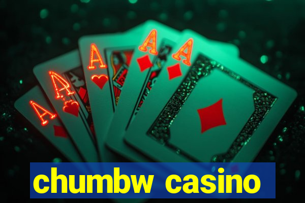 chumbw casino