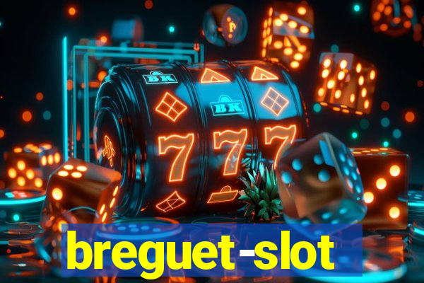 breguet-slot