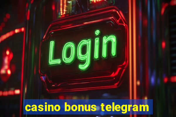 casino bonus telegram