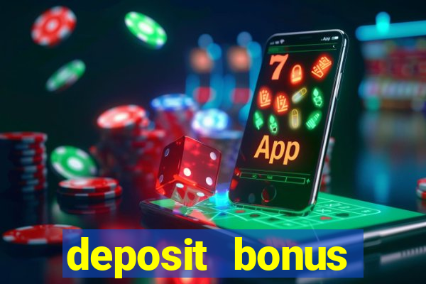 deposit bonus online casino