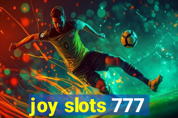 joy slots 777