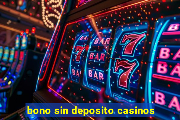 bono sin deposito casinos