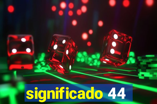 significado 44