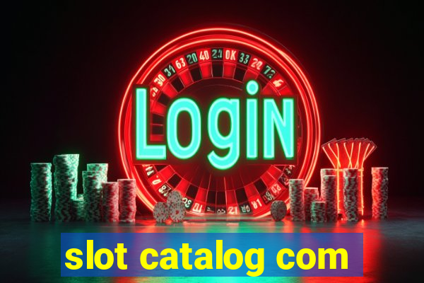 slot catalog com