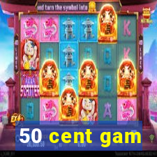 50 cent gam