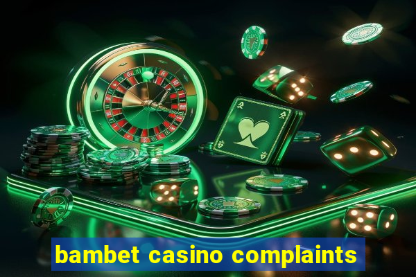 bambet casino complaints